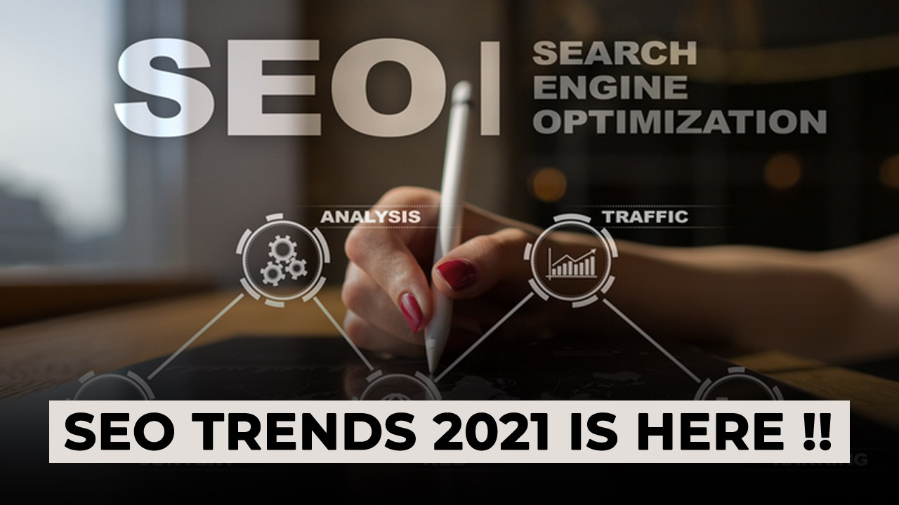 SEO TRENDS 2021 IS HERE!